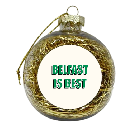 Belfast Is Best - xmas bauble by Adam Regester
