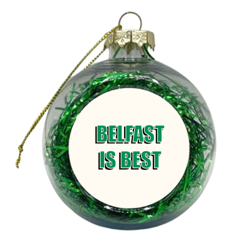 Belfast Is Best - xmas bauble by Adam Regester