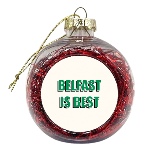 Belfast Is Best - xmas bauble by Adam Regester