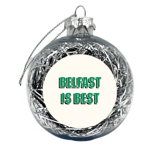Belfast Is Best - xmas bauble by Adam Regester