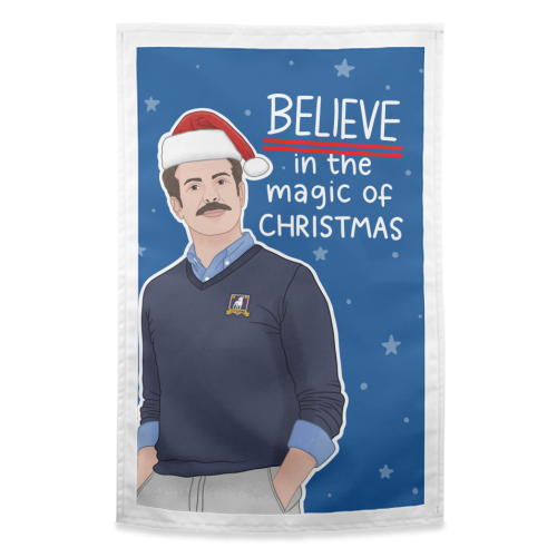 Believe in the magic of Christmas - funny tea towel by Loren Grosvenor