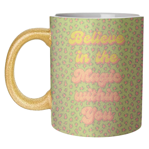 Believe in the Magic Within You - unique mug by Nida Designs