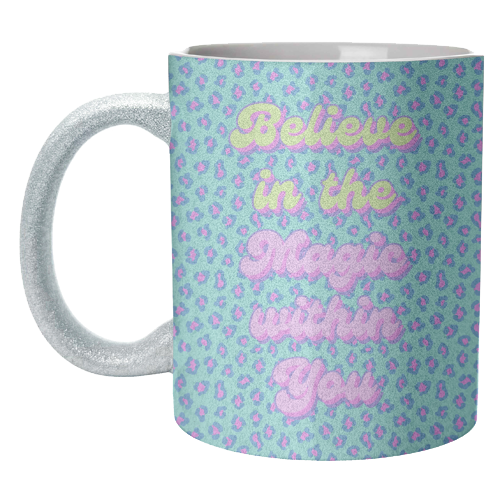 Believe in the Magic Within You - unique mug by Nida Designs