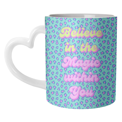 Believe in the Magic Within You - unique mug by Nida Designs