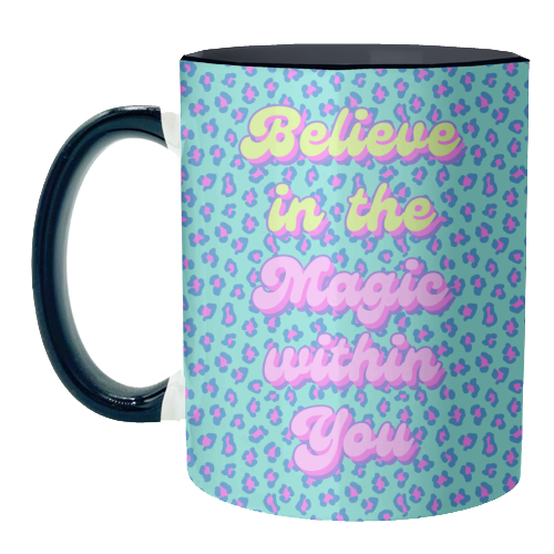 Believe in the Magic Within You - unique mug by Nida Designs