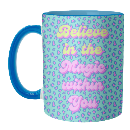 Believe in the Magic Within You - unique mug by Nida Designs