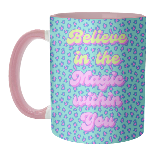 Believe in the Magic Within You - unique mug by Nida Designs
