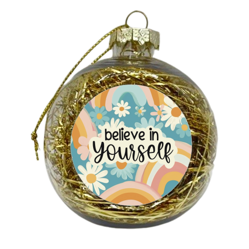 Believe In Yourself - xmas bauble by Giddy Kipper