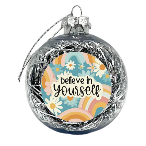 Believe In Yourself - xmas bauble by Giddy Kipper