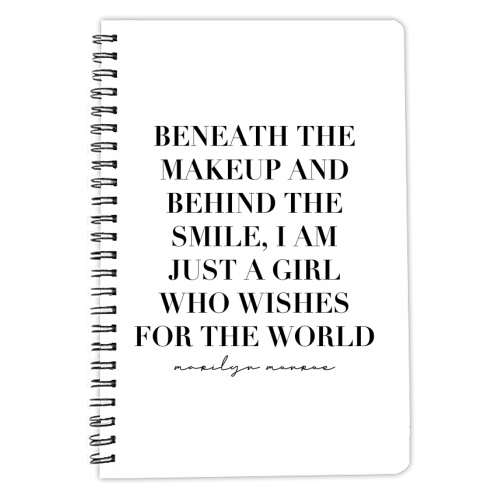 Beneath the Makeup and Behind the Smile, I Am Just A Girl Who Wishes for the World. -Marilyn Monroe Quote - personalised A4, A5, A6 notebook by Toni Scott