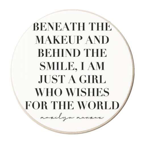 Beneath the Makeup and Behind the Smile, I Am Just A Girl Who Wishes for the World. -Marilyn Monroe Quote - personalised beer coaster by Toni Scott