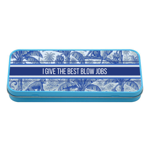 Best Blow Jobs - tin pencil case by Lilly Rose