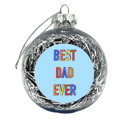 Best Dad Ever (3D Hand Drawn Version) - xmas bauble by Adam Regester