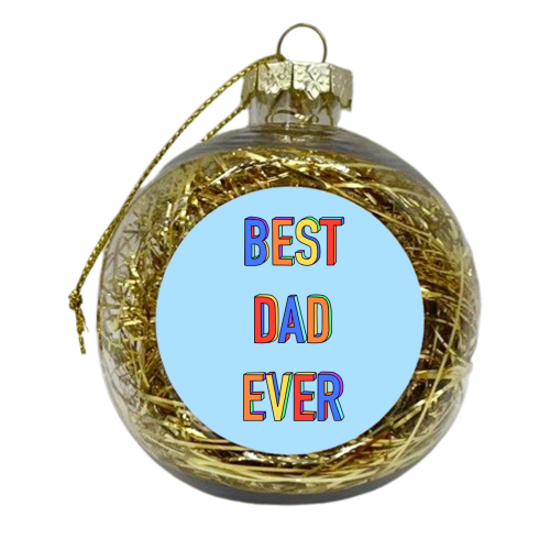 Best Dad Ever (3D Hand Drawn Version) - xmas bauble by Adam Regester