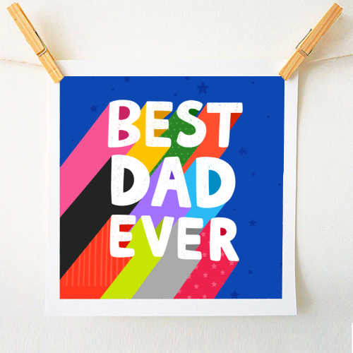 Best Dad Ever - A1 - A4 art print by Loren Grosvenor