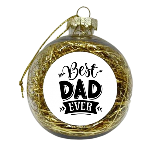 best dad ever - xmas bauble by Anastasios Konstantinidis