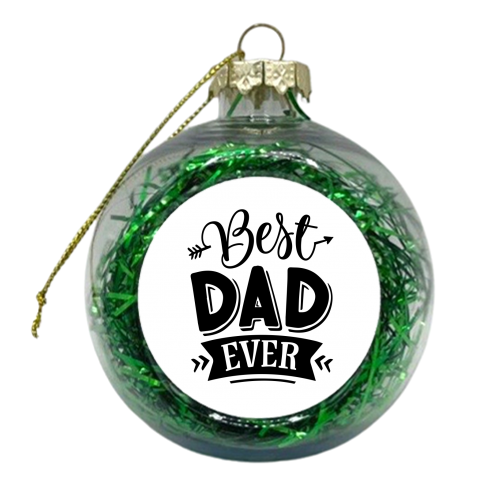best dad ever - xmas bauble by Anastasios Konstantinidis