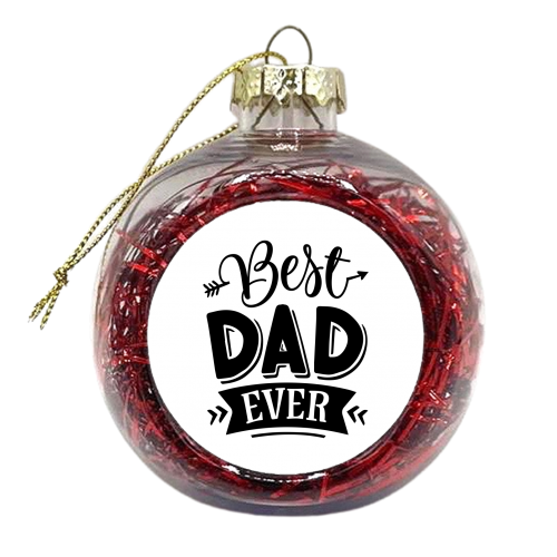best dad ever - xmas bauble by Anastasios Konstantinidis