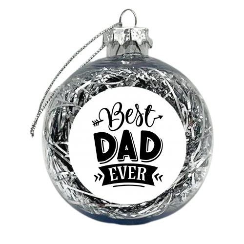 best dad ever - xmas bauble by Anastasios Konstantinidis
