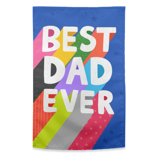 Best Dad Ever - funny tea towel by Loren Grosvenor