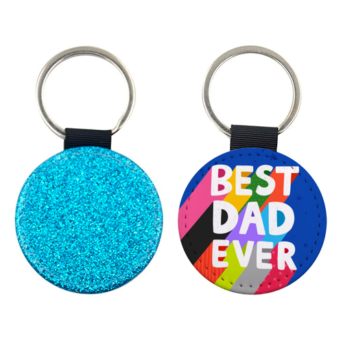 Best Dad Ever - keyring by Loren Grosvenor