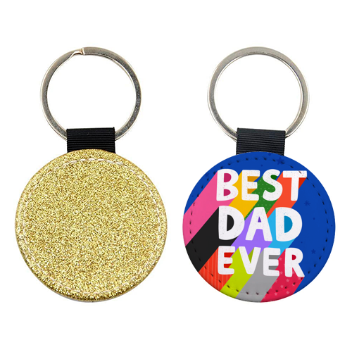 Best Dad Ever - keyring by Loren Grosvenor