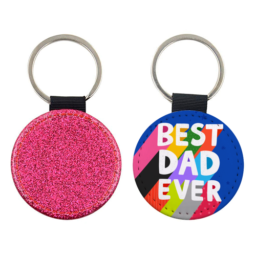 Best Dad Ever - keyring by Loren Grosvenor