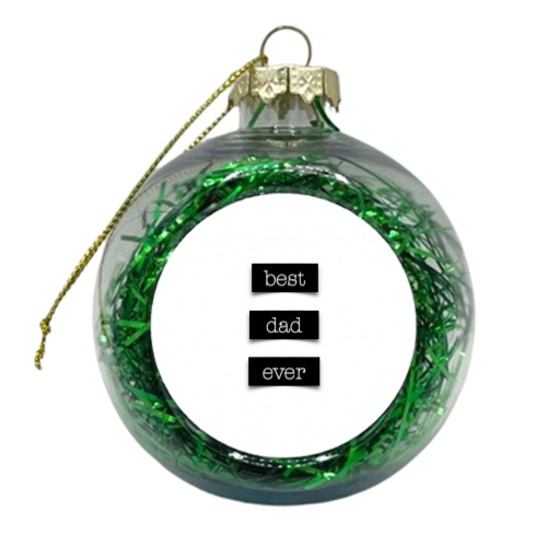 Best Dad Ever (Message Tape Version) - xmas bauble by Adam Regester