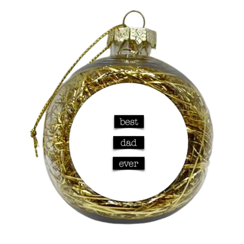Best Dad Ever (Message Tape Version) - xmas bauble by Adam Regester