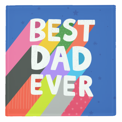 Best Dad Ever - personalised beer coaster by Loren Grosvenor