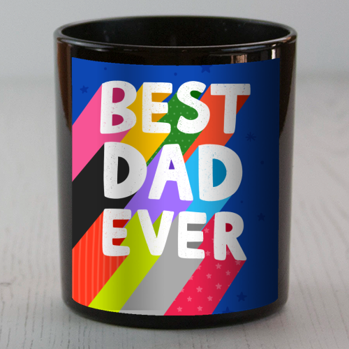 Best Dad Ever - scented candle by Loren Grosvenor