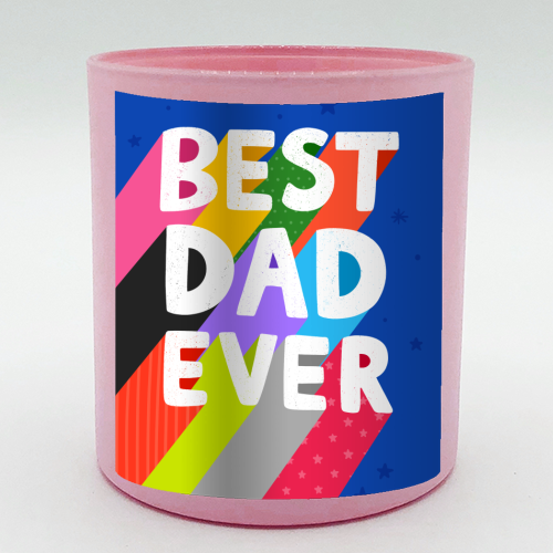 Best Dad Ever - scented candle by Loren Grosvenor