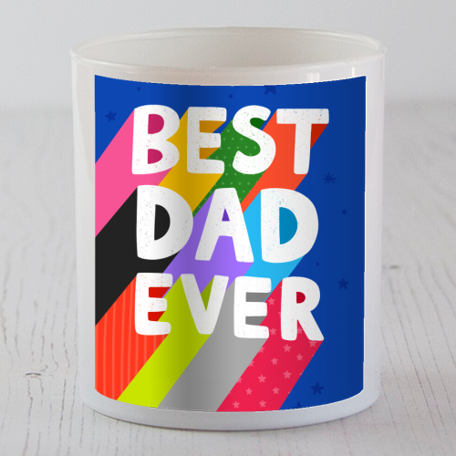 Best Dad Ever - scented candle by Loren Grosvenor