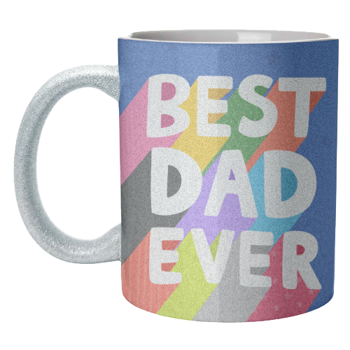 Best Dad Ever - unique mug by Loren Grosvenor