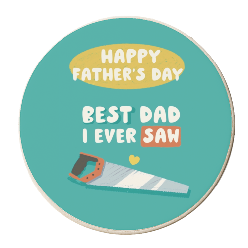 Best Dad I Ever Saw Father's Day Gift - personalised beer coaster by Giddy Kipper