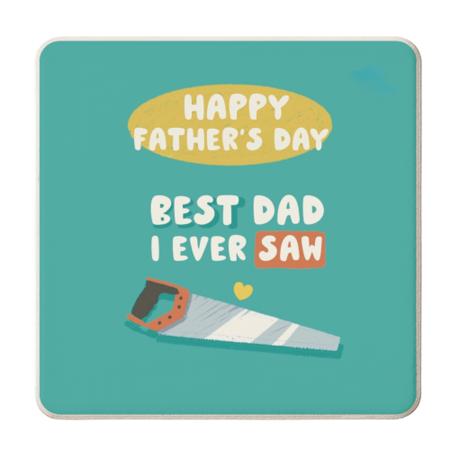 Best Dad I Ever Saw Father's Day Gift - personalised beer coaster by Giddy Kipper