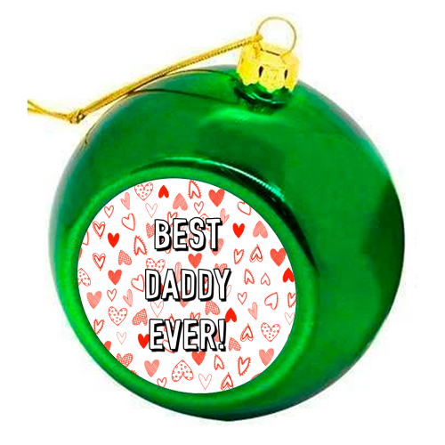 Best Daddy Ever (red heart pattern) - colourful christmas bauble by Adam Regester