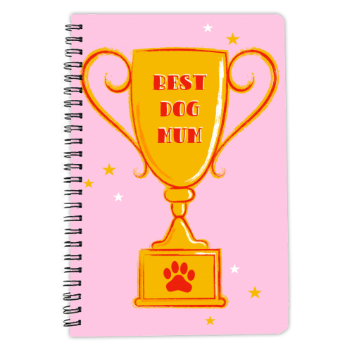 Best Dog Mum Trophy - personalised A4, A5, A6 notebook by Adam Regester