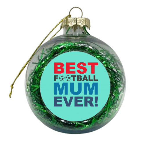 Best football mum ever! - xmas bauble by The Boy and the Bear