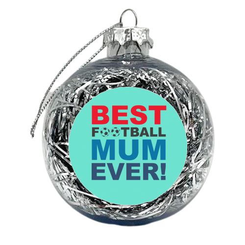 Best football mum ever! - xmas bauble by The Boy and the Bear