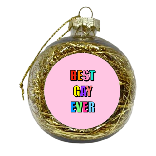 Best Gay Ever (Colourful Text Version) - xmas bauble by Adam Regester