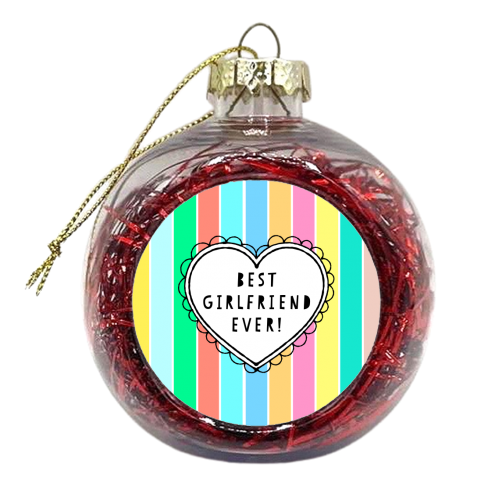 Best Girlfriend Ever Frilly Heart - xmas bauble by Adam Regester