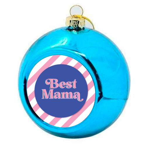 Best Mama - colourful christmas bauble by Mad Philomena