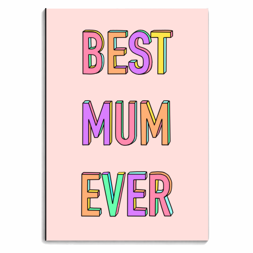 Best Mum Ever (Colourful 3D Letter Version) - personalised A4, A5, A6 notebook by Adam Regester