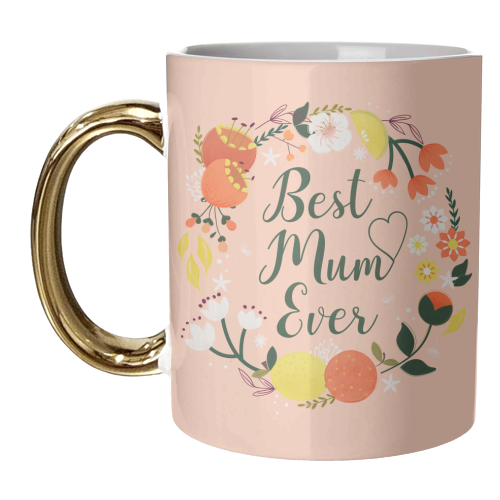 Best Mum Ever - Flowers and Fruit Typography - unique mug by Ania Wieclaw