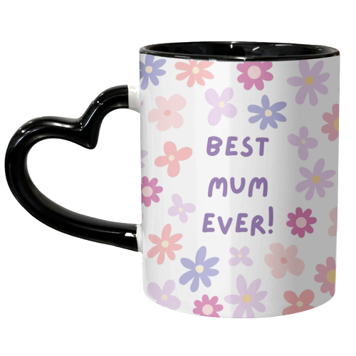 Best Mum Ever - Happy Mother's Day! - unique mug by Lilly Rose