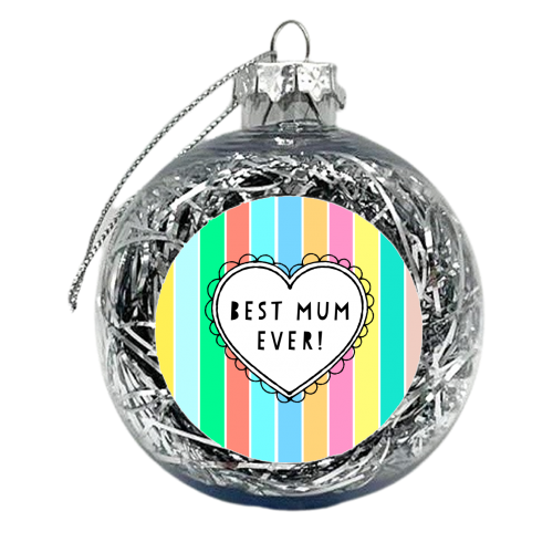 Best Mum Ever Heart On Stripes - xmas bauble by Adam Regester
