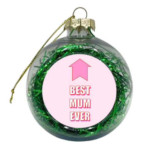 Best Mum Ever This Way - xmas bauble by Adam Regester