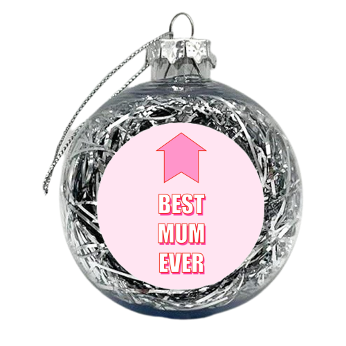 Best Mum Ever This Way - xmas bauble by Adam Regester