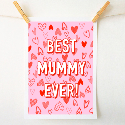 Best Mummy Ever! (heart pattern) - A1 - A4 art print by Adam Regester